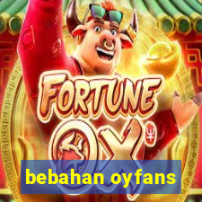 bebahan oyfans